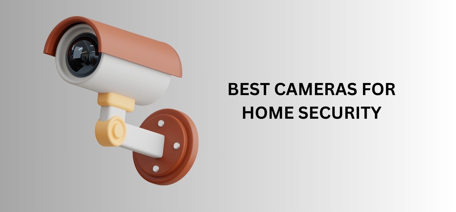 best cameras for home security